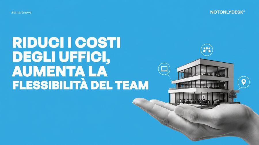 Riduci i costi degli uffici, aumenta la flessibilità del team_header_img